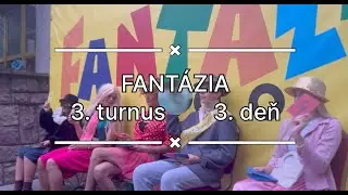 Fantázia 2024 - 3. turnus - 3. deň