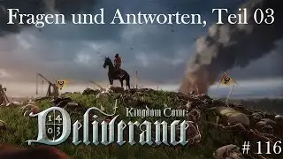 Fragen und Antworten, Teil 03 - Kingdom Come Deliverance, Gameplay, Deutsch, # 116, 2025