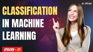 Classification in Machine learning I Machine learning classification Basics I AI JRVAE