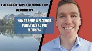How To Setup A Facebook Conversion Ad For Beginners | Facebook Ads Tutorial For Beginners