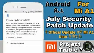 Xiaomi Mi A1 July Update, Stable Update Android Oreo 8.1 For All Mi A1 User, Security Patch V9.6.4.0