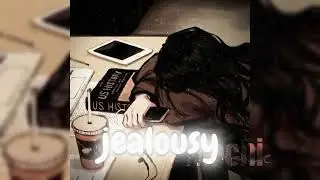 Jeaolusy,Jealousy || Sped Up Edit Audio