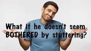 For SLPs: What do I do if he doesn't seem bothered by his stutter?