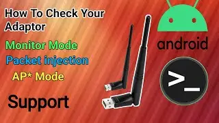 how to check your Wi-Fi adaptor monitor mode packet injection and AP mode support or not [Android]
