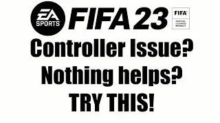 Tutorial: How to also fix FIFA 23 Controller Issue! (Watch this if nothing has worked so far)