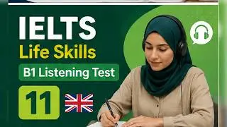 IELTS Life Skills B1 Listening Test 11 🇬🇧