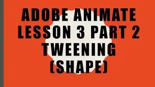 Adobe Animate CC Lesson 3 Part 2 - Shape Tween