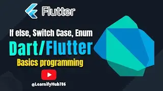 Control Flow If else | Switch Case | Enums | Dart prog language | Conditions | Flutter/Dart Tutorial