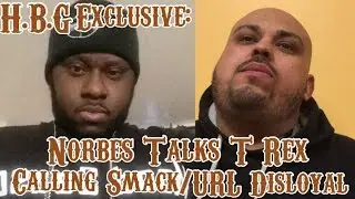 Norbes Addresses T-Rex Calling Smack/URL Disloyal