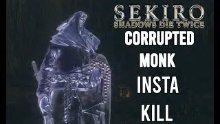 Sekiro - Corrupted Monk Insta Kill