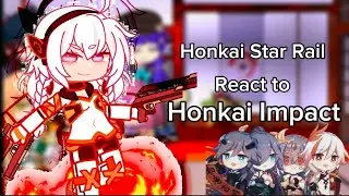 🫶Modern HSR react to Impact 3rd//Gacha Club //Honkai Star Rail //Genshin impact //AU