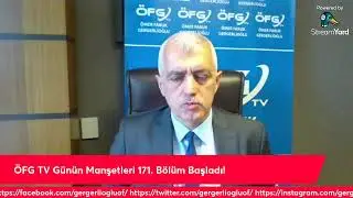 ÖFG TV Günün Manşetleri 171. Bölüm Başladı!