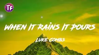 When It Rains It Pours - Luke Combs (Lyrics/Letra)