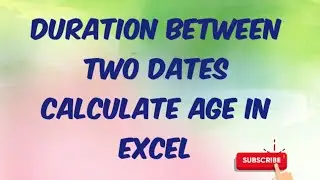 Calculate the duration between two dates or age between two dates