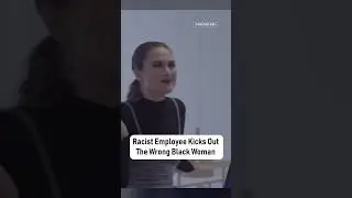 Racist Employee Kicks Out The Wrong Black Woman #shorts