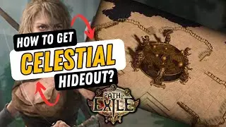 How to get the Celestial Hideout in Path of Exile???
