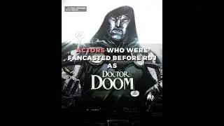 Actors who were Fancasted as Dr Doom before RDJ