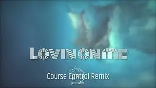 Jack Harlow  - Lovin On Me (Course Control Lounge Remix)