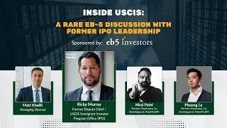 Former USCIS IPO Leadership on EB-5 Adjudications | Ricky Murray Full Webinar
