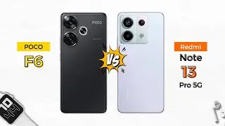 Poco F6 vs Redmi Note 13 Pro 5G | Which one should you buy?