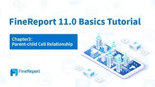 FineReport 11.0 Basics Tutorial - Chapter3: Parent child Cell