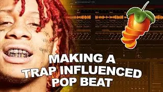 MAKING A TRAP INFLUENCED POP BEAT! | FL Studio Tutorial