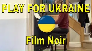 Film Noir  -  Performed by Grace - Supporting Play for Ukraine