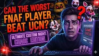 Can the Worst FNAF UCN Player Beat all UCN Challenges?