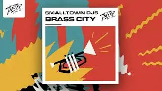 Smalltown DJs - Brass City