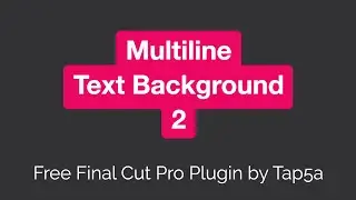 Tap5a Multiline Text Background 2 | Free Final Cut Pro Plugin
