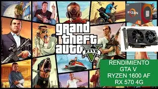 Ryzen 5 1600 AF + RX 570 4GB /// Grand Theft Auto V ( Test