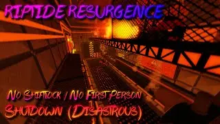 Riptide Resurgence | Shutdown [Disastrous] | No Shiftlock / No First Person