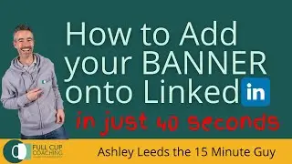 How to add a new Banner on LinkedIn 40 second tutorial - Uploading your LinkedIn Cover Photo