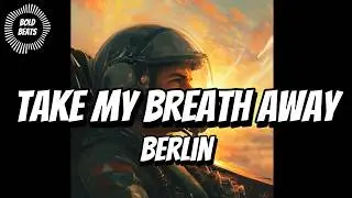 Top Gun movie soundtrack (Berlin) - Take My Breath Away (Lyrics)