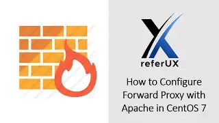 How to Configure Forward Proxy with Apache in CentOS 7