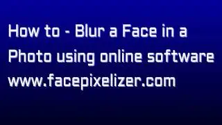 How to  Blur a Face in a Photo using facepixelizer com