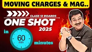 MOVING CHARGES & MAGNETISM One Shot in 60 minutes👉NCERT Chapter 4 Class 12 Physics One shot
