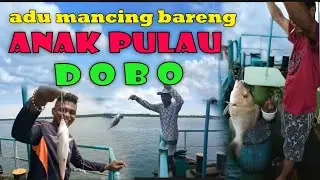 Adu mancing bersama penduduk asli Pulau Dobo #mancingmania #fishing