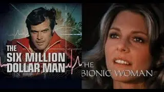 SCI-FI Shows I Think They Should Remake - The Six Million Dollar Man and The Bionic Woman