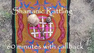 Shamanic Journeying Rattle 60 minutes with callback