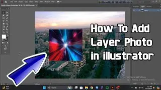 How To Add Layer Photo In illustrator | Add Layer Image In Adobe illustrator | 2024