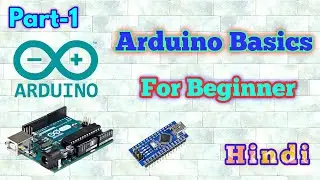 Arduino Basics for Beginners A to Z Step by Step Details Video in Hindi (Part 1)