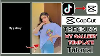 My Gallery Capcut New Template Tutorial | Tiktok New Trend | My Gallery Video Editing Tutorial