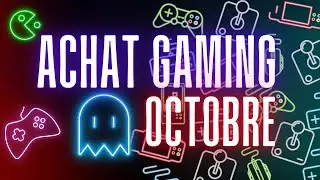 Achat Gaming Octobre 2022