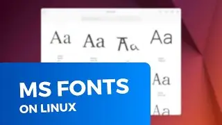 How to Install Microsoft Fonts on Linux