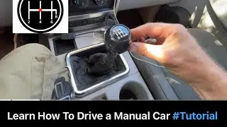 How To Drive a Manual Transmission!!