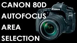 Canon 80D tutorial video - Selecting AF area points
