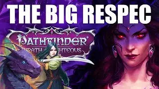 THE BIG MIDGAME RESPEC | Pathfinder: Wrath of the Righteous - 23