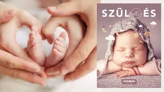 Szülés-születés - HelloBaby magazin különszám