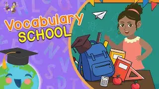 Vocabulary for Kids - School (Educational Video for Kids)